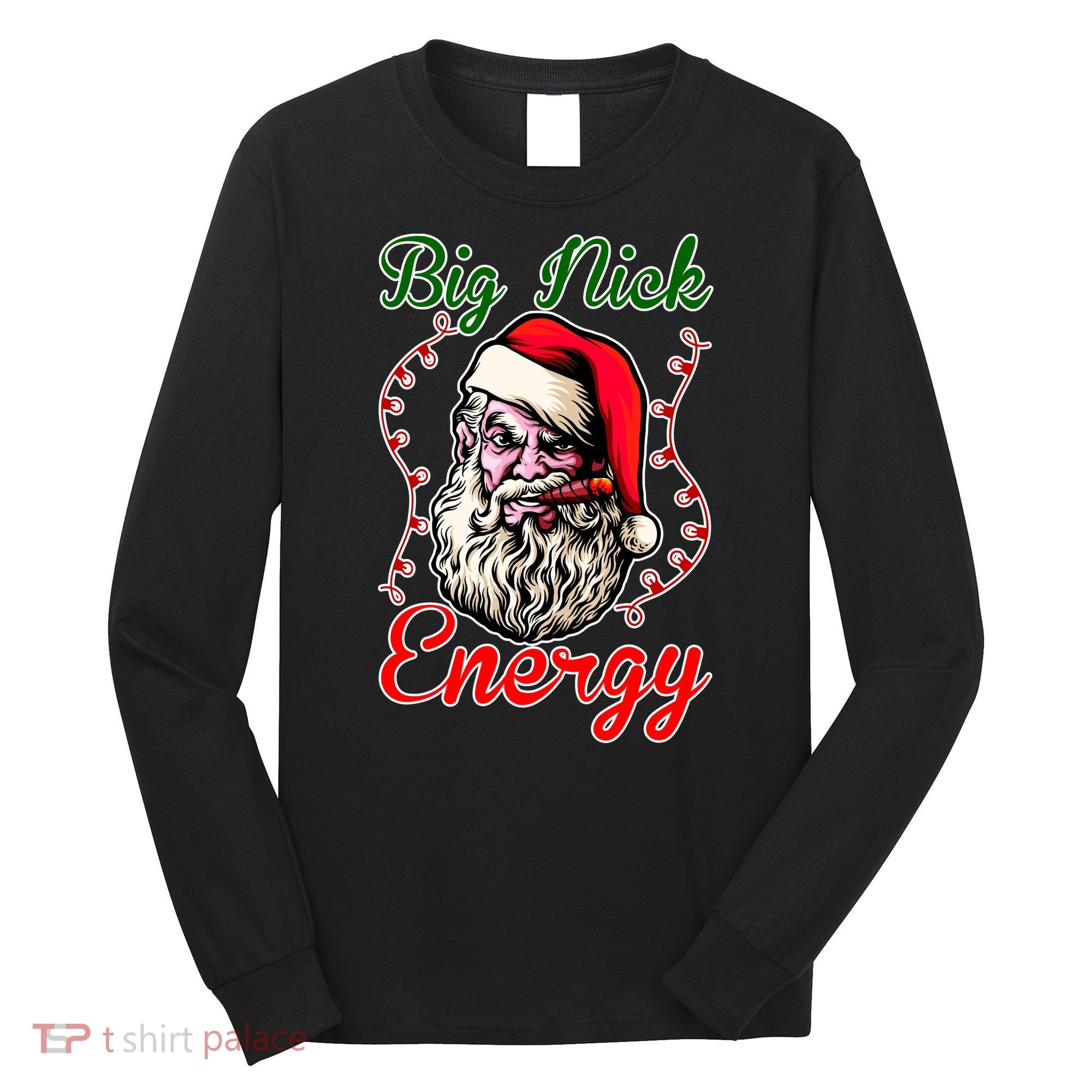 Big Nick Energy Santa Claus Smokin St. Nick Christmas Long Sleeve Shirt