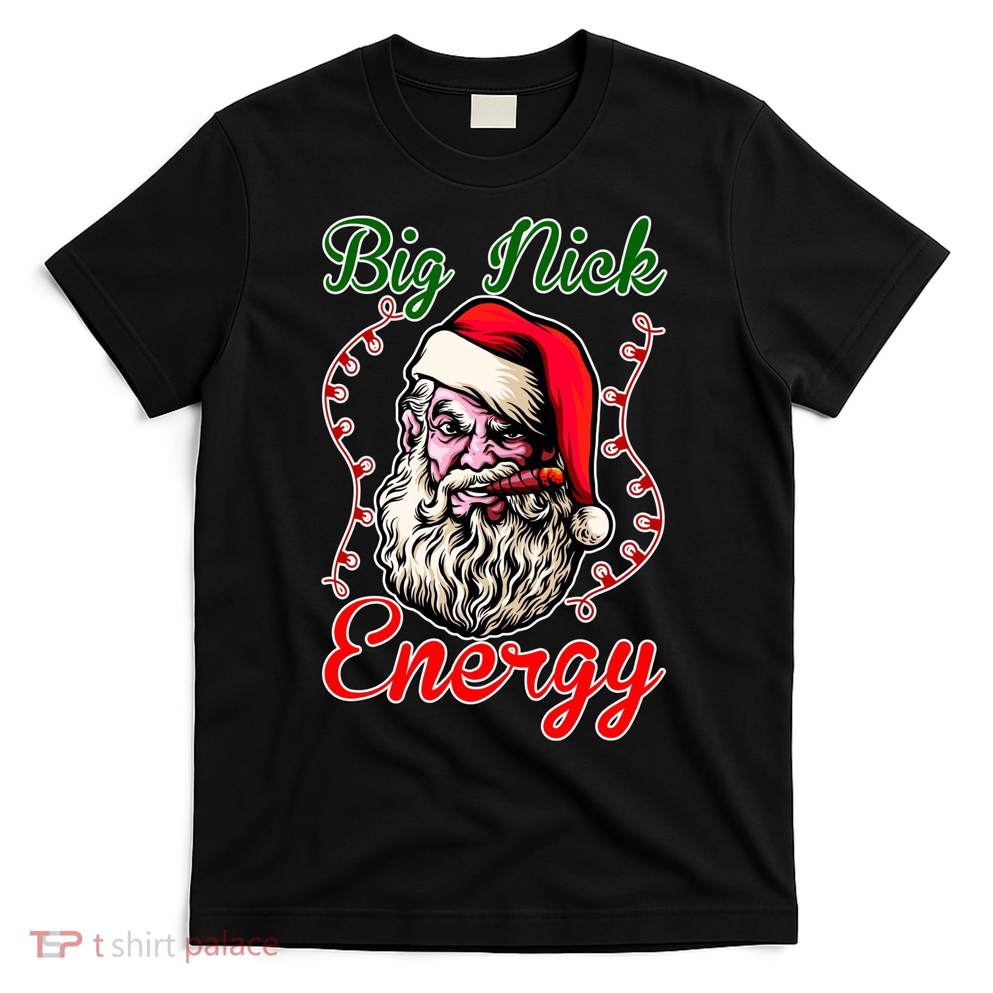 Big Nick Energy Santa Claus Smokin St. Nick Christmas T-Shirt