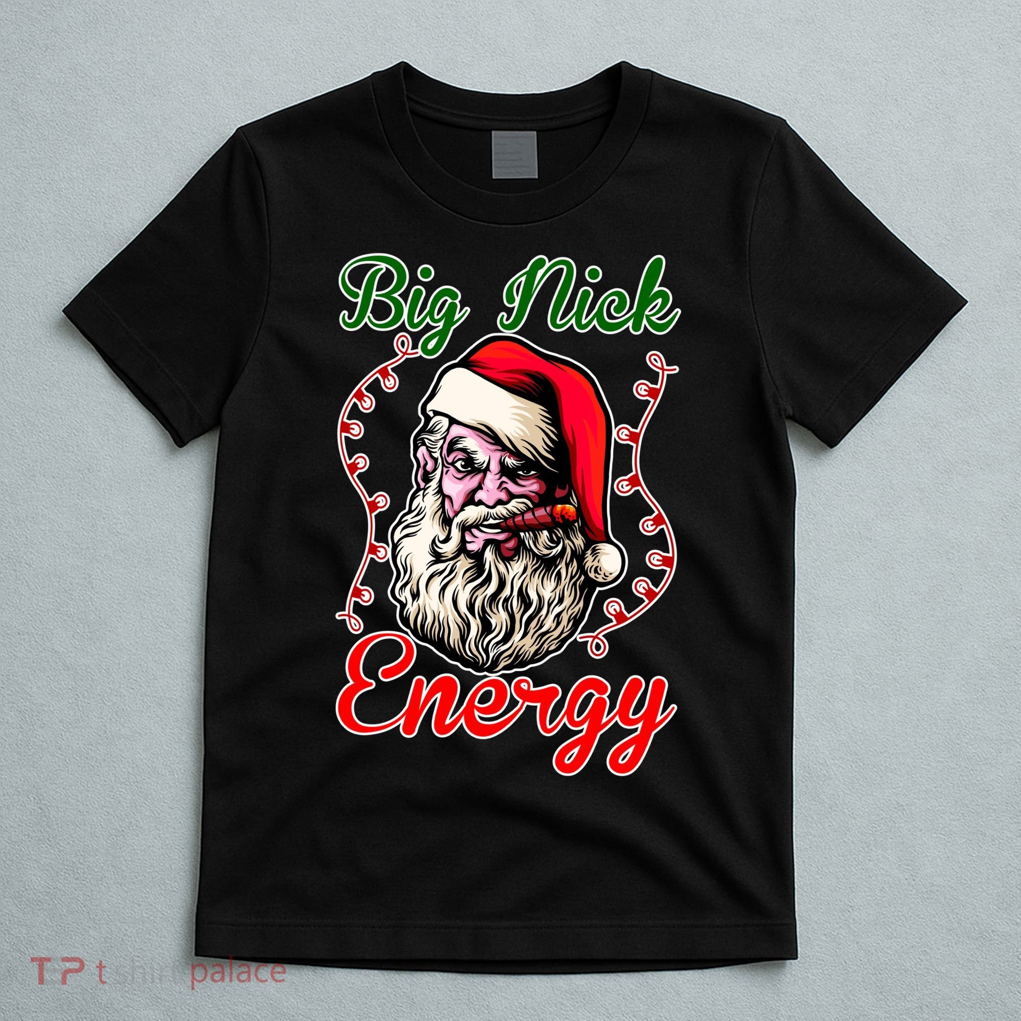 Big Nick Energy Santa Claus Smokin St. Nick Christmas T-Shirt