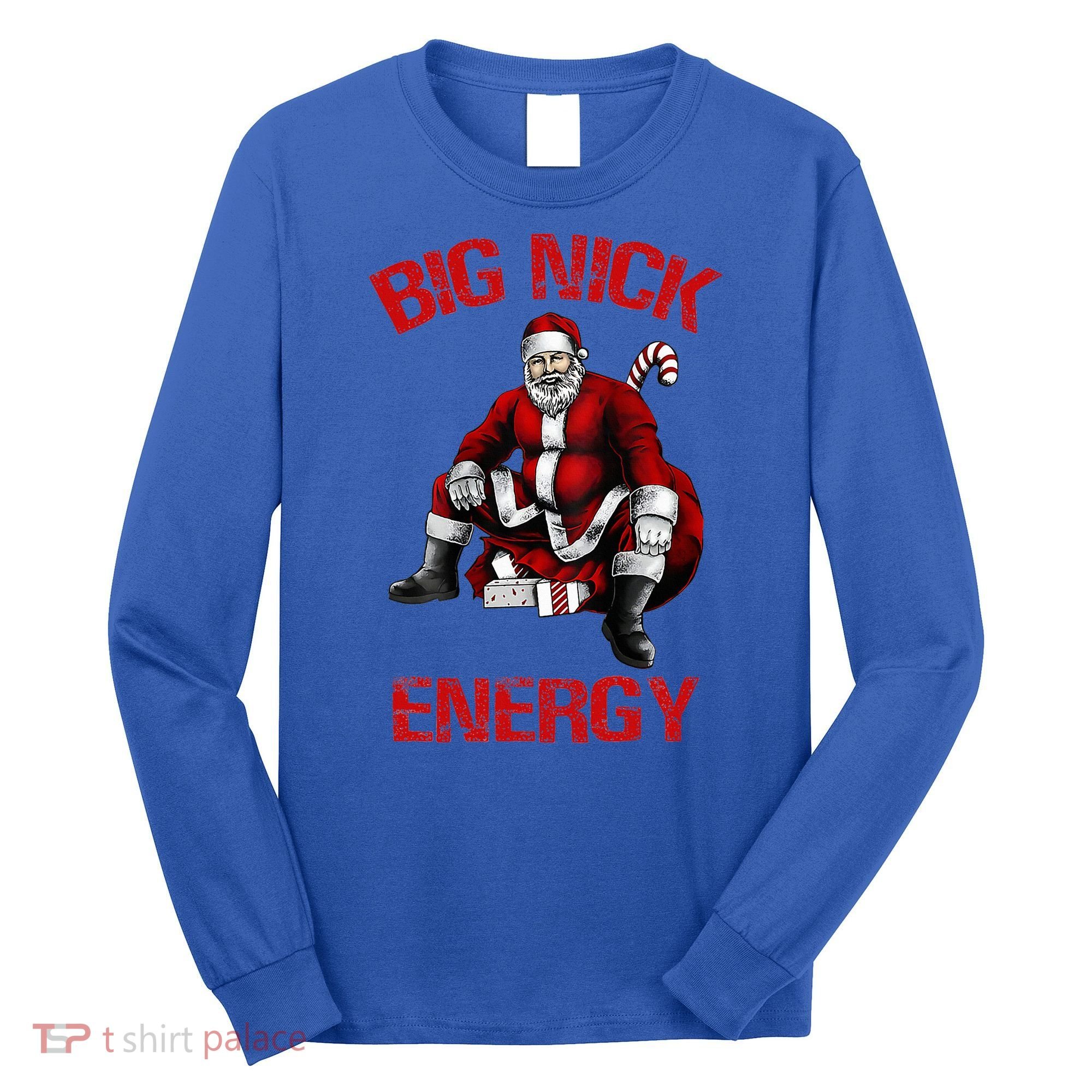 Big Nick Energy Funny Santa Christmas Long Sleeve Shirt