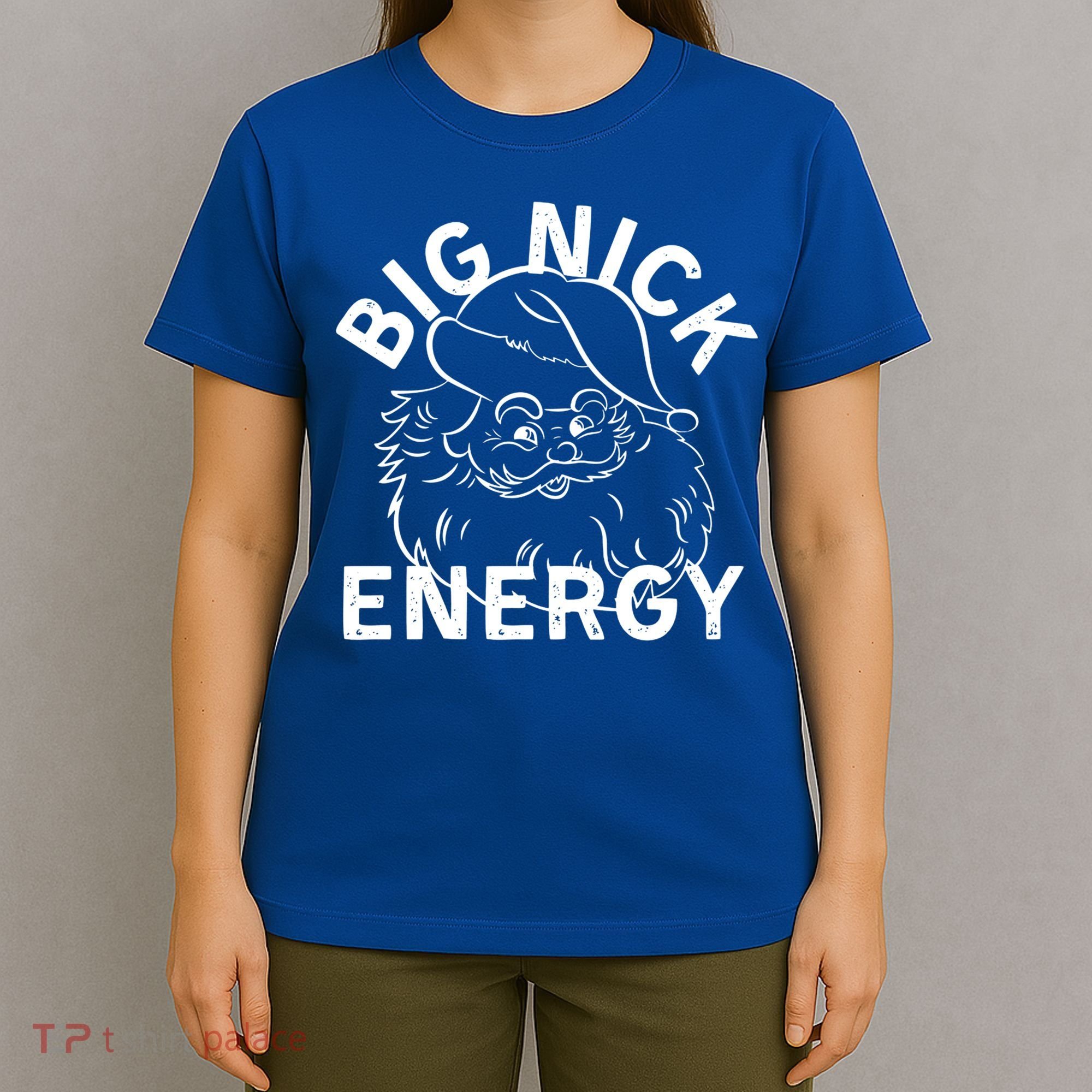 Big Nick Energy Funny Xmas Christmas Gift T-Shirt