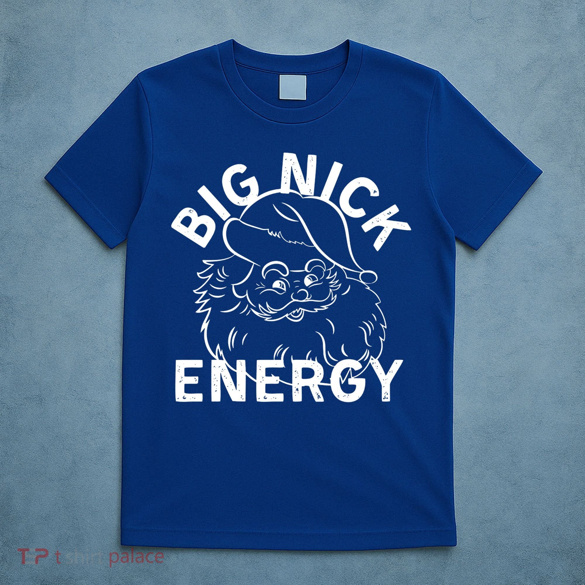 Big Nick Energy Funny Xmas Christmas Gift T-Shirt
