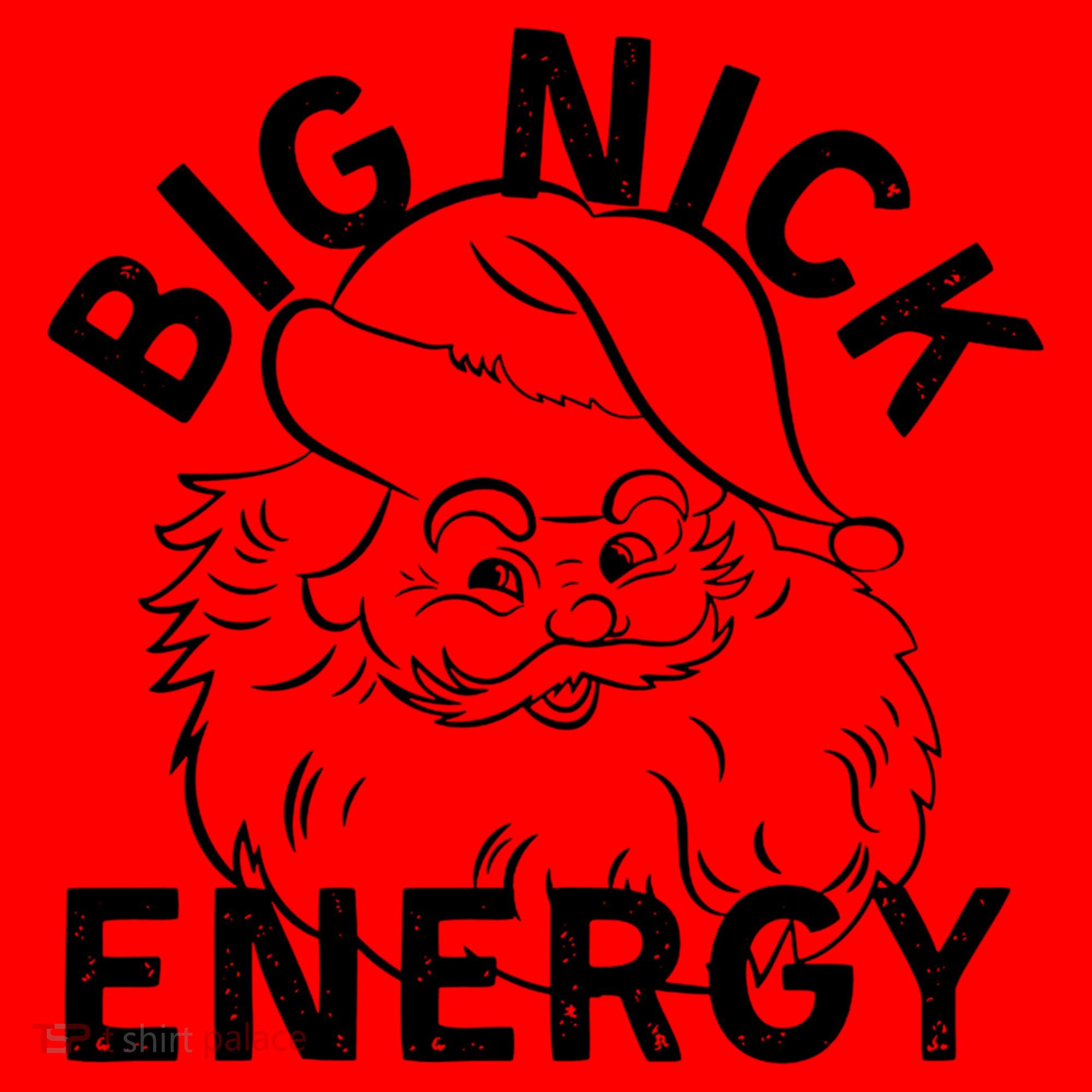 Big Nick Energy Funny Xmas Christmas Gift Santa Hat