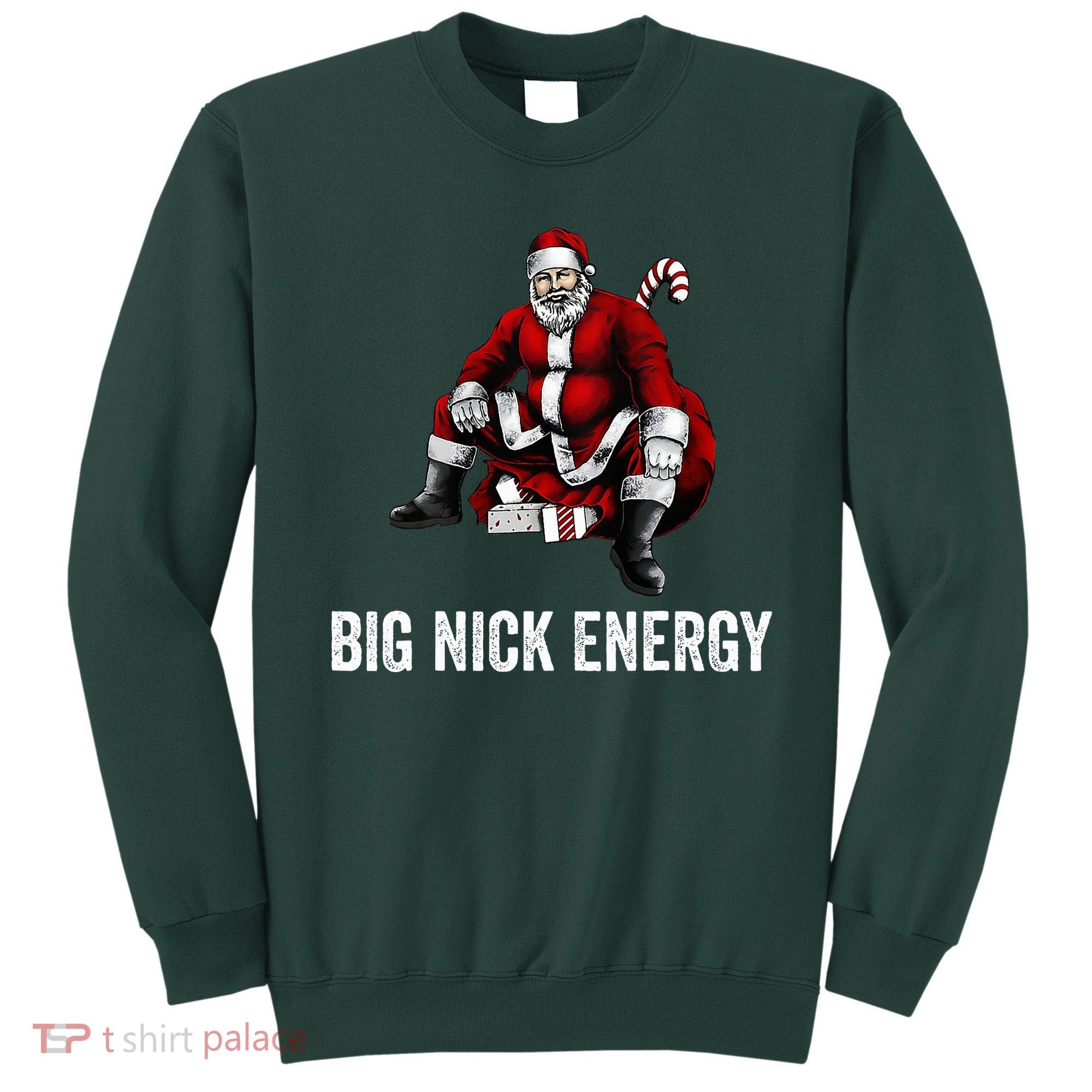 Big Nick Energy Funny Santa Christmas Sweatshirt