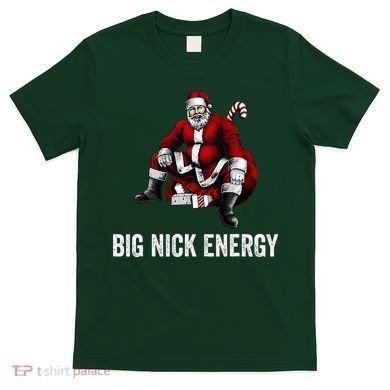 Big Nick Energy Funny Santa Christmas T-Shirt
