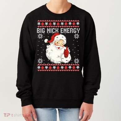 Big Nick Energy Santa Ugly Christmas Sweater  Women's Sweatshirt