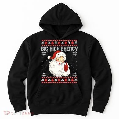 Big Nick Energy Santa Ugly Christmas Sweater  Hoodie