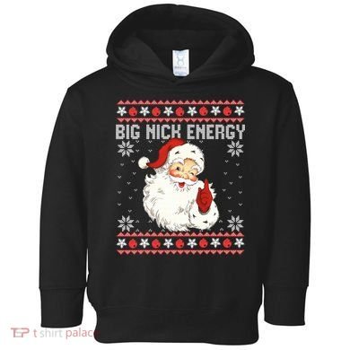 Big Nick Energy Santa Ugly Christmas Sweater  Toddler Hoodie
