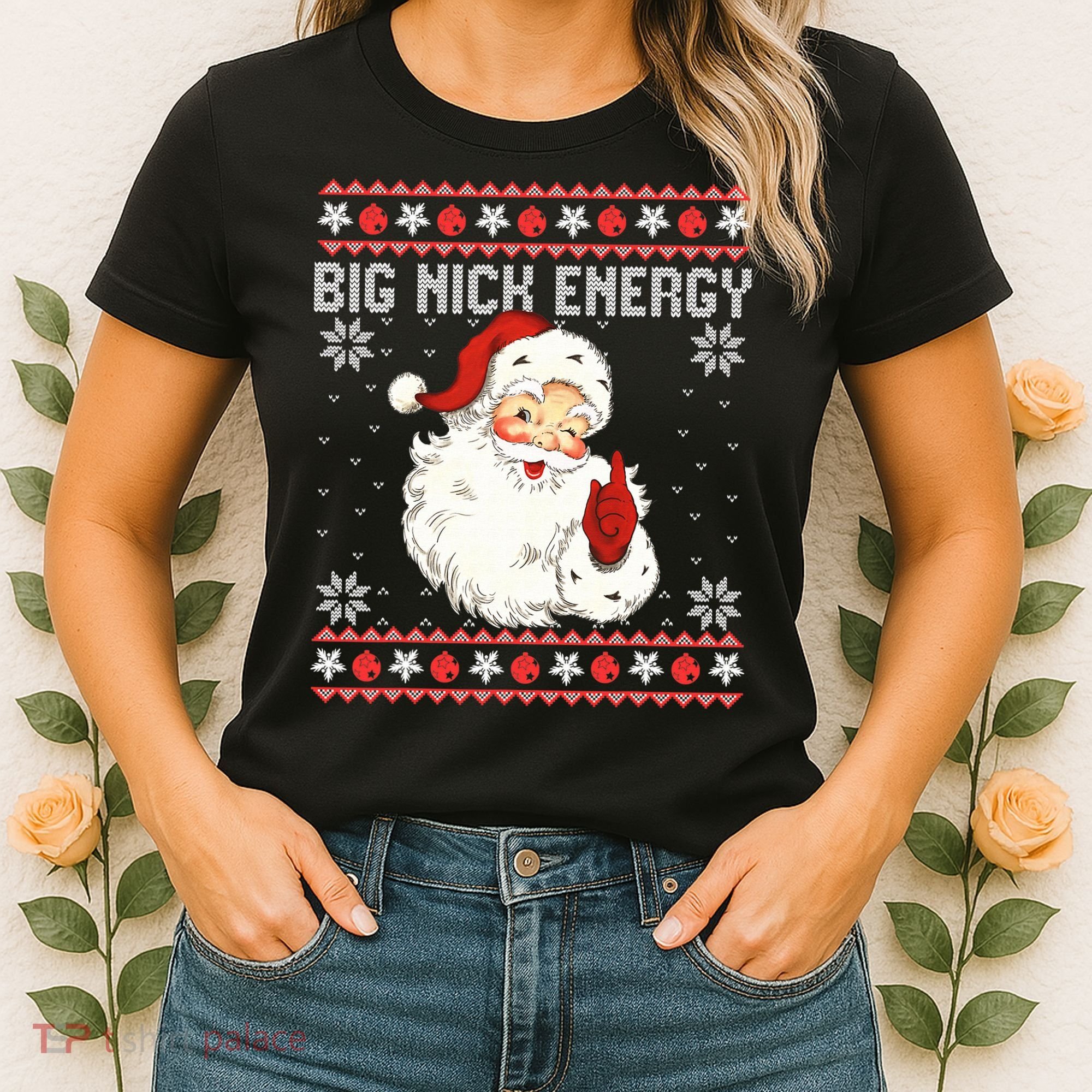 Big Nick Energy Santa Ugly Christmas Sweater  Women's T-Shirt