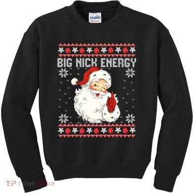 Big Nick Energy Santa Ugly Christmas Sweater  Kids Sweatshirt