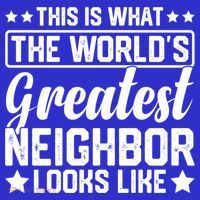 Best Neighbor Ever World's Greatest Neighbor Funny Saying Gift Women's Tank Top thumb 5