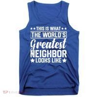 Best Neighbor Ever World's Greatest Neighbor Funny Saying Gift Tank Top thumb 0