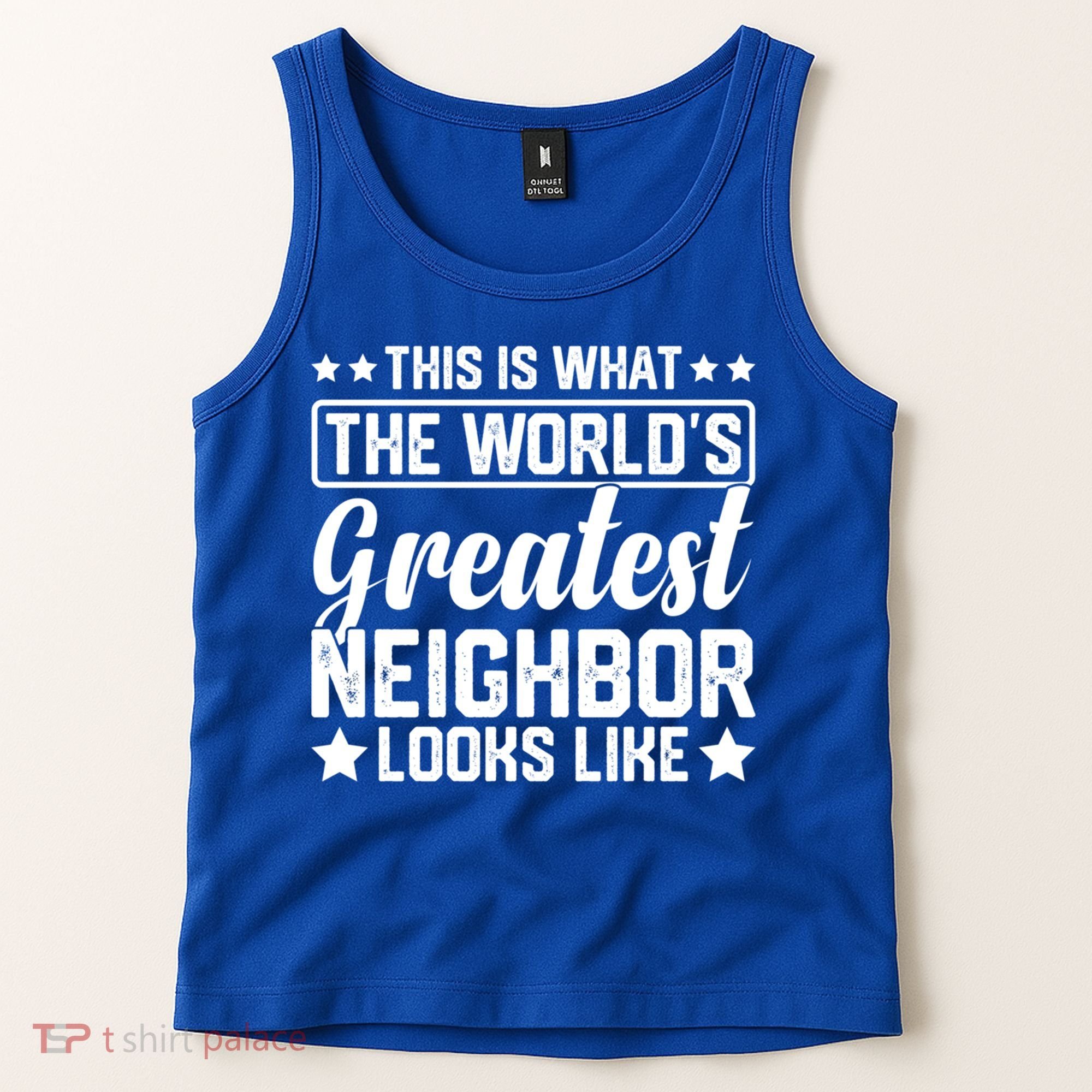 Best Neighbor Ever World's Greatest Neighbor Funny Saying Gift Tank Top