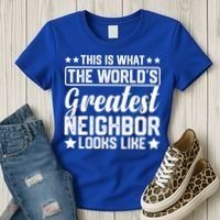 Best Neighbor Ever World's Greatest Neighbor Funny Saying Gift Women's T-Shirt thumb 3