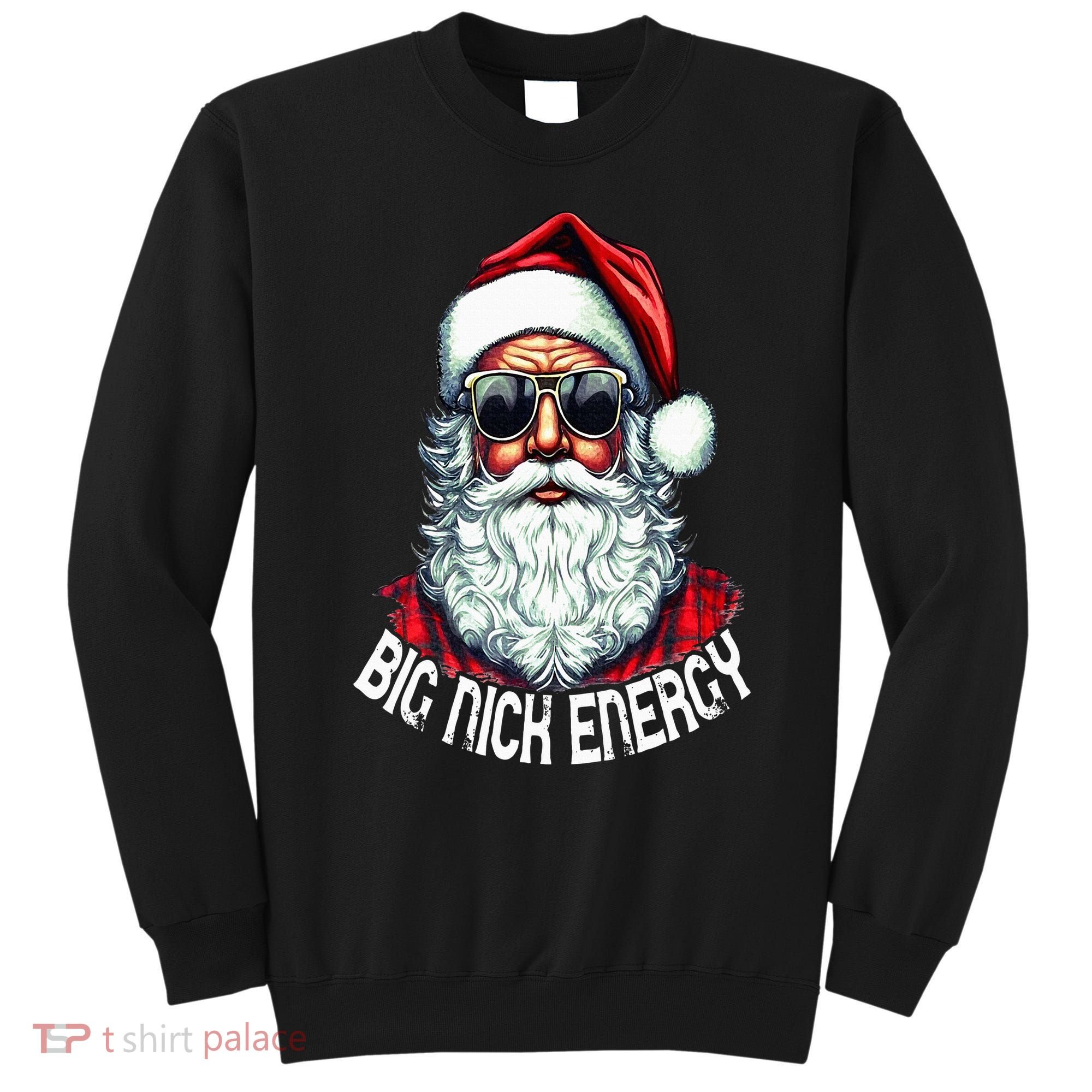 Big Nick Energy Funny Santa Christmas Sweatshirt