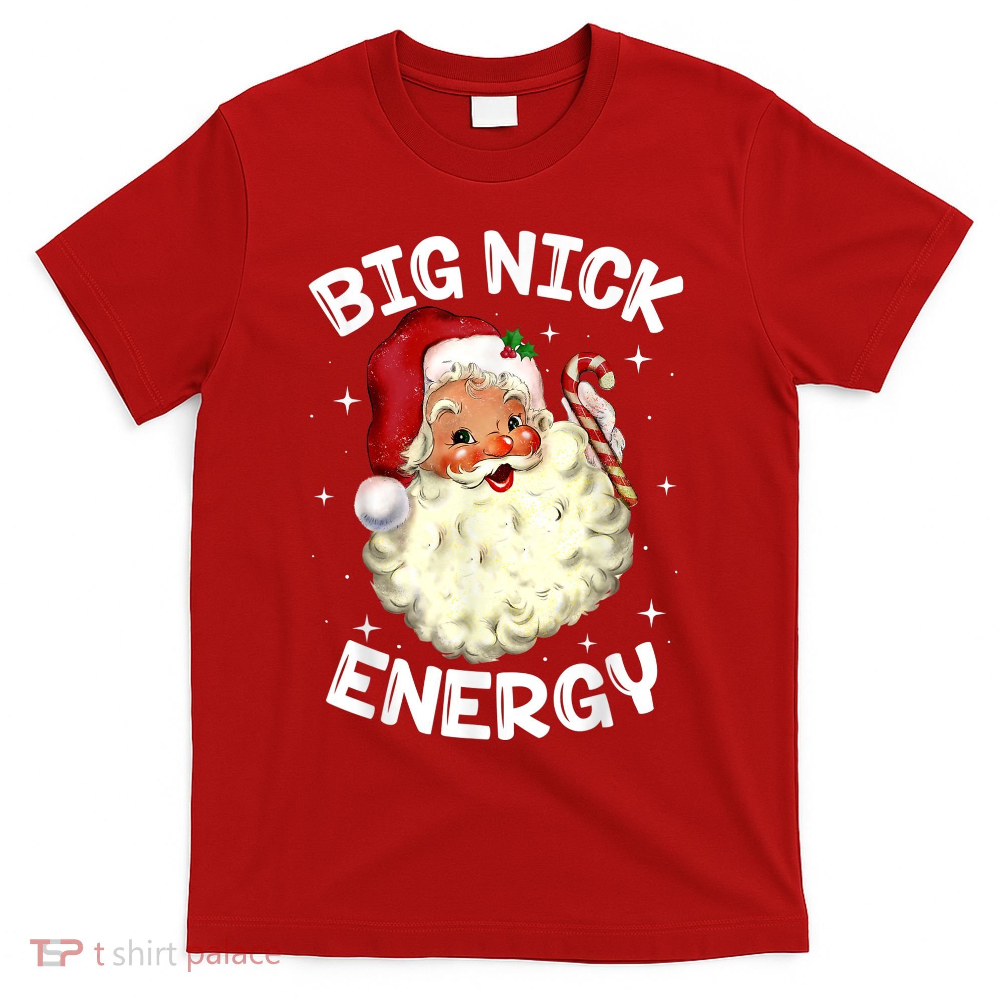 Big Nick Energy Santa Claus Funny Xmas Christmas Family T-Shirt