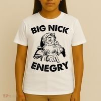 Big Nick Energy Santa Claus Funny Xmas Christmas Gifts T-Shirt thumb 4