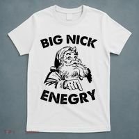 Big Nick Energy Santa Claus Funny Xmas Christmas Gifts T-Shirt thumb 5