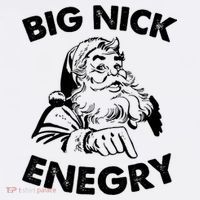 Big Nick Energy Santa Claus Funny Xmas Christmas Gifts T-Shirt thumb 7