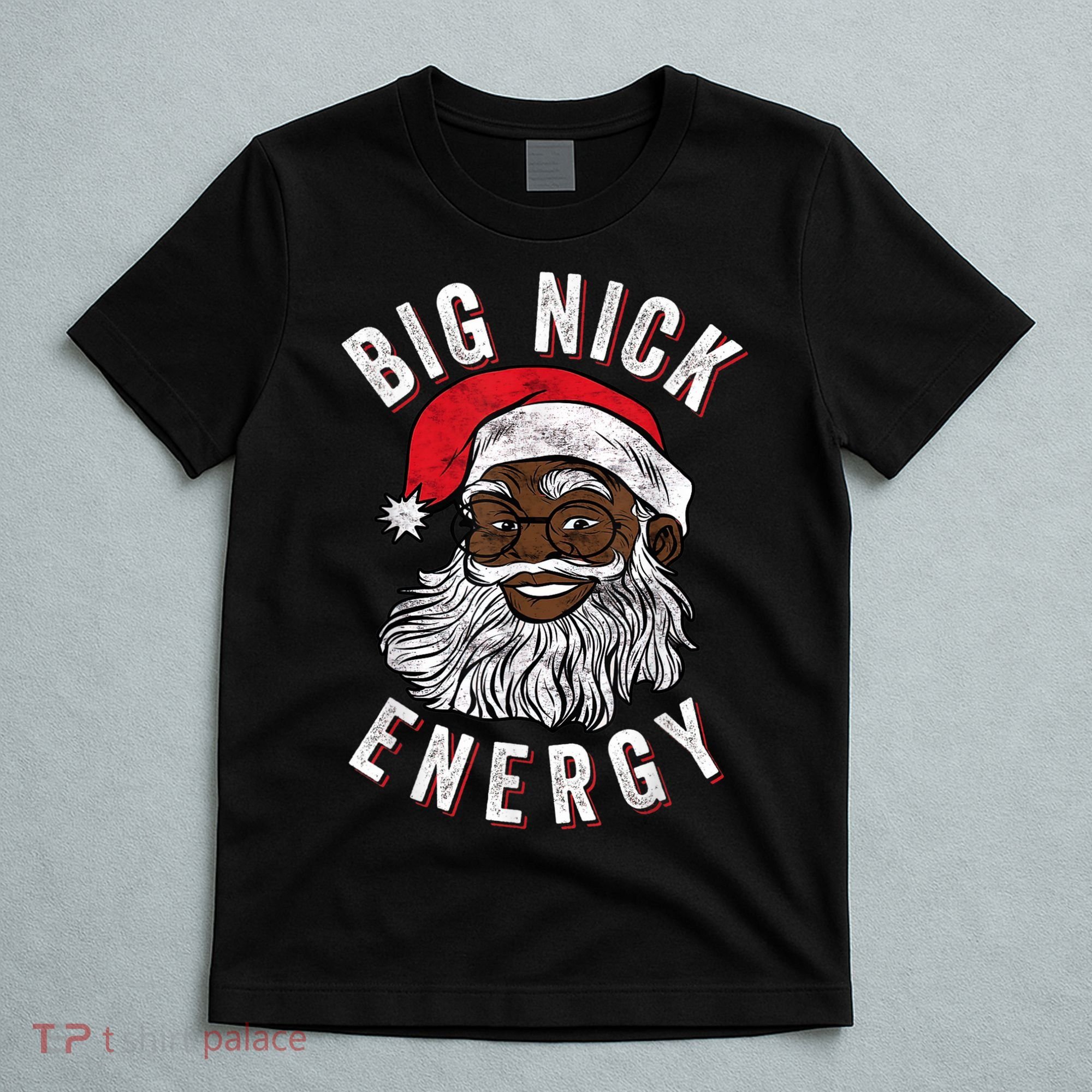 Big Nick Energy African American Santa Black Funny Christmas T-Shirt
