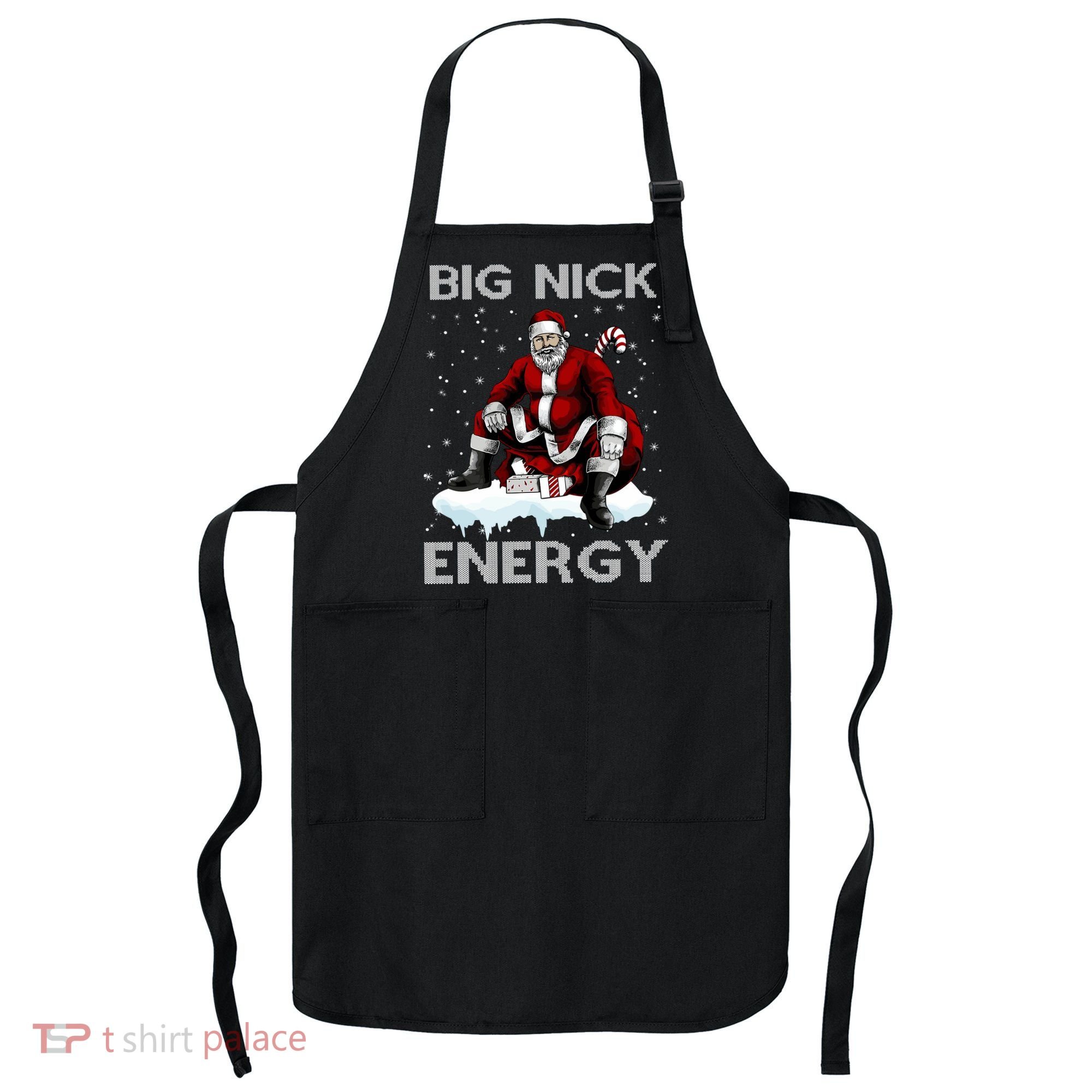 Big Nick Energy Funny Santa Ugly Christmas Xmas Apron