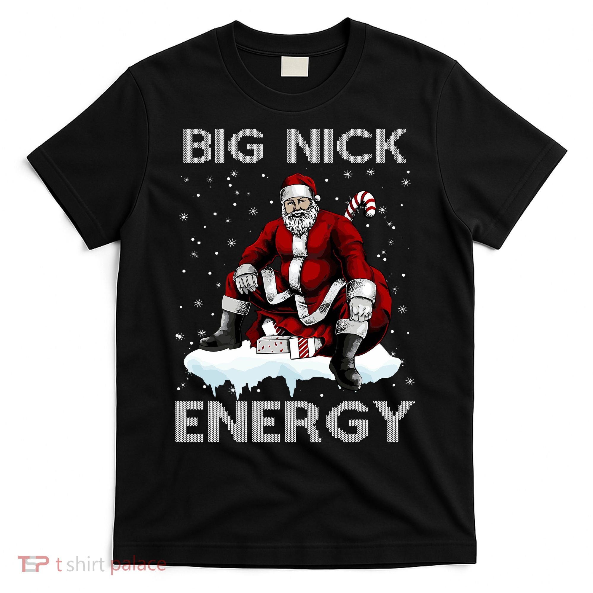 Big Nick Energy Funny Santa Ugly Christmas Xmas T-Shirt