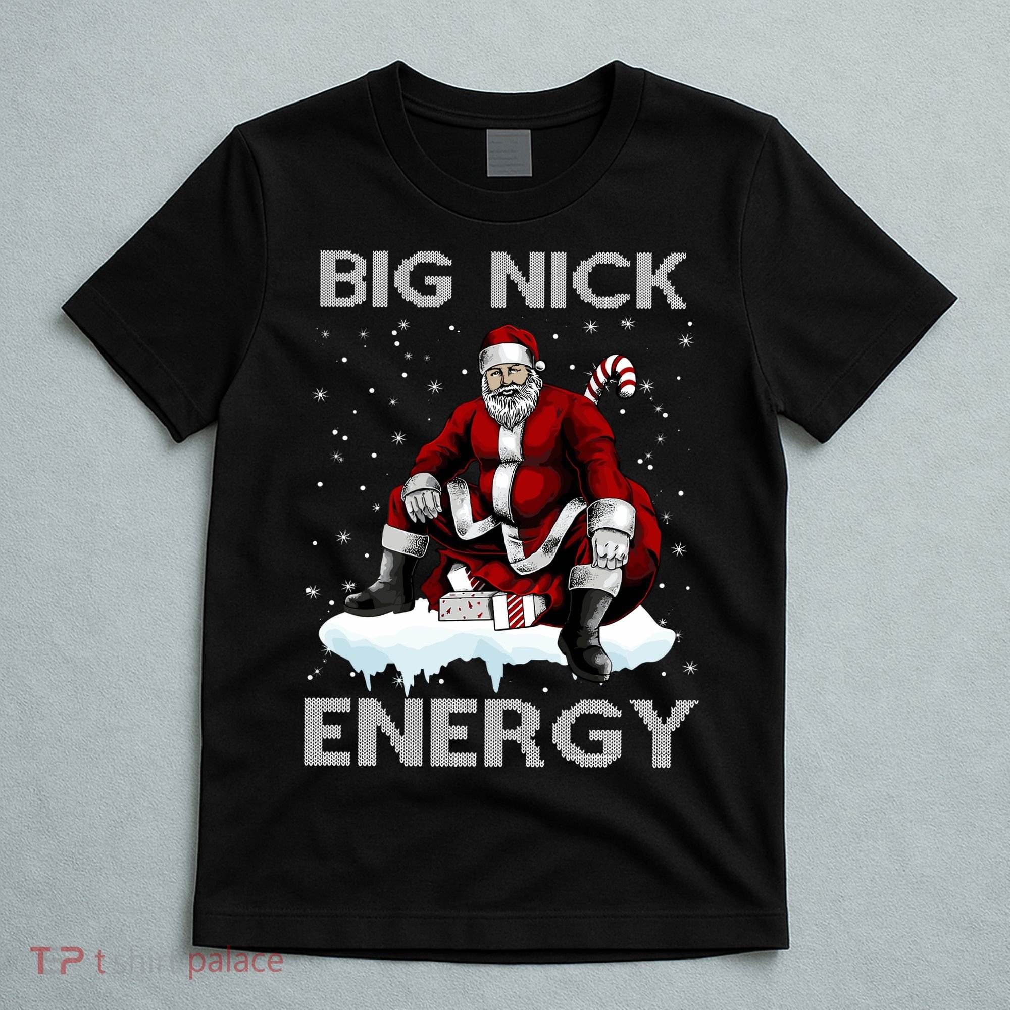 Big Nick Energy Funny Santa Ugly Christmas Xmas T-Shirt