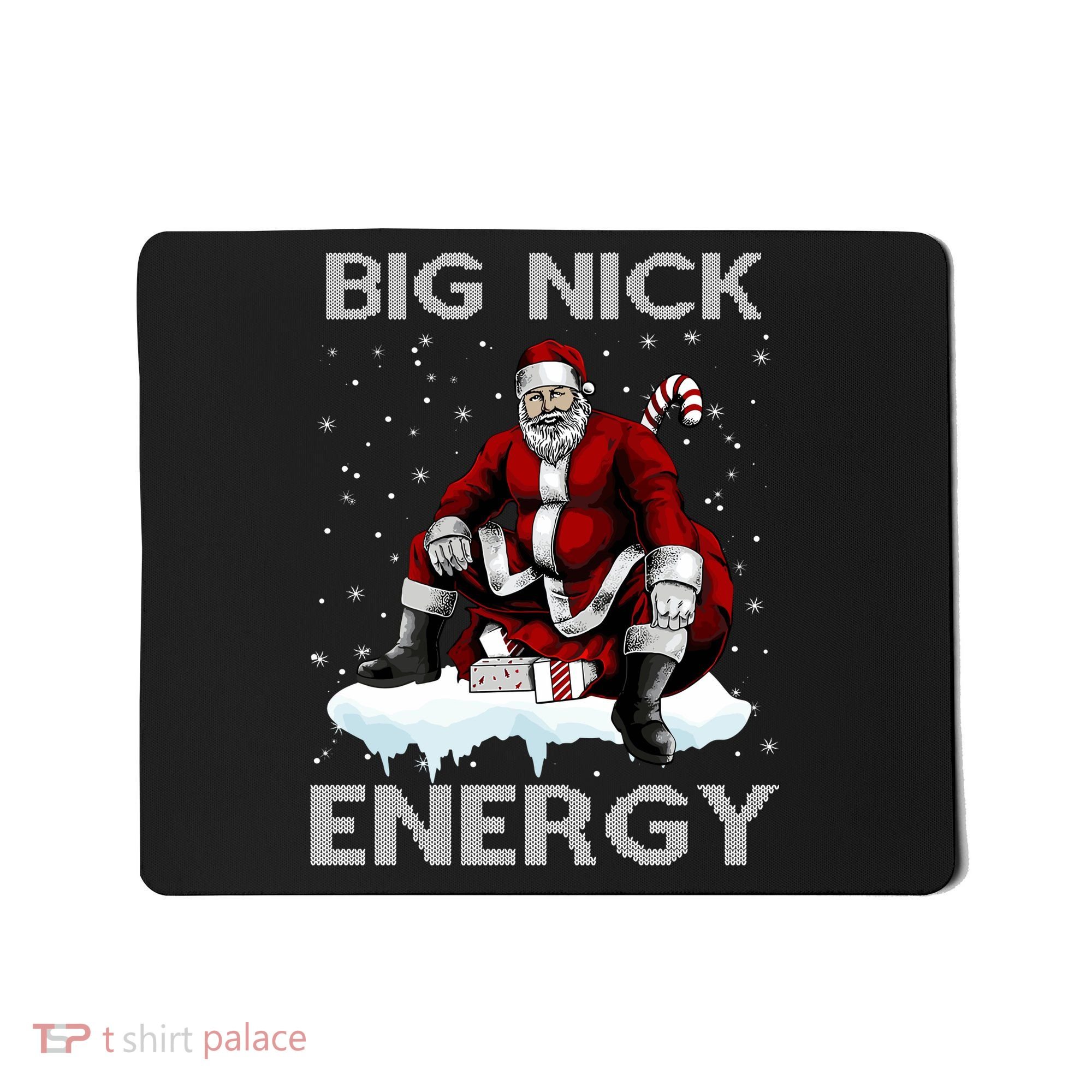 Big Nick Energy Funny Santa Ugly Christmas Xmas Mousepad