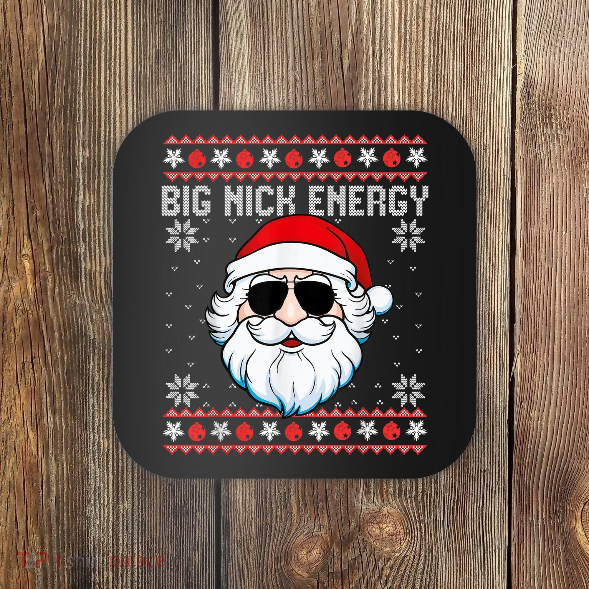 Big Nick Energy Santa Ugly Christmas Sweater Coaster
