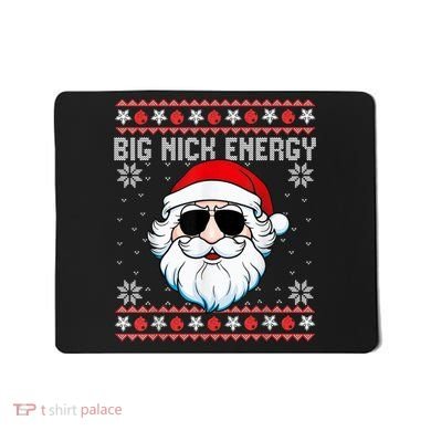 Big Nick Energy Santa Ugly Christmas Sweater Mousepad