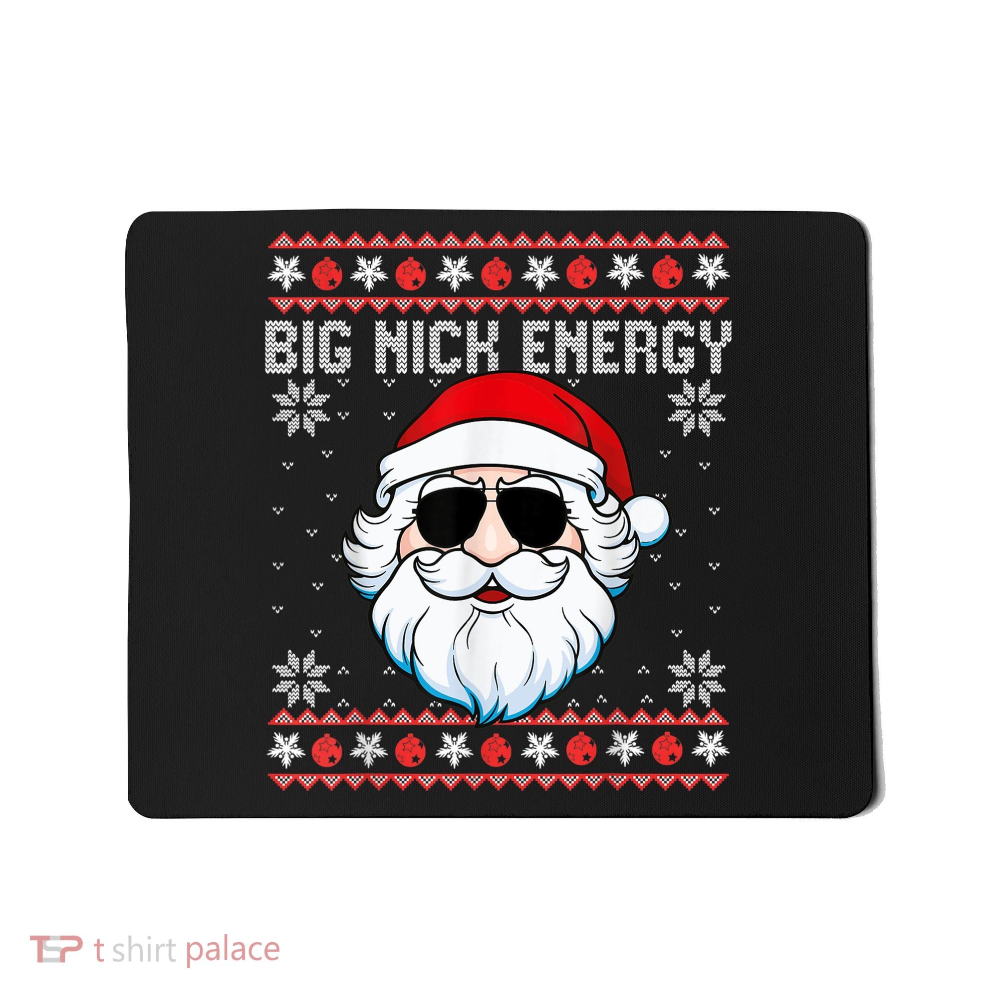 Big Nick Energy Santa Ugly Christmas Sweater Mousepad