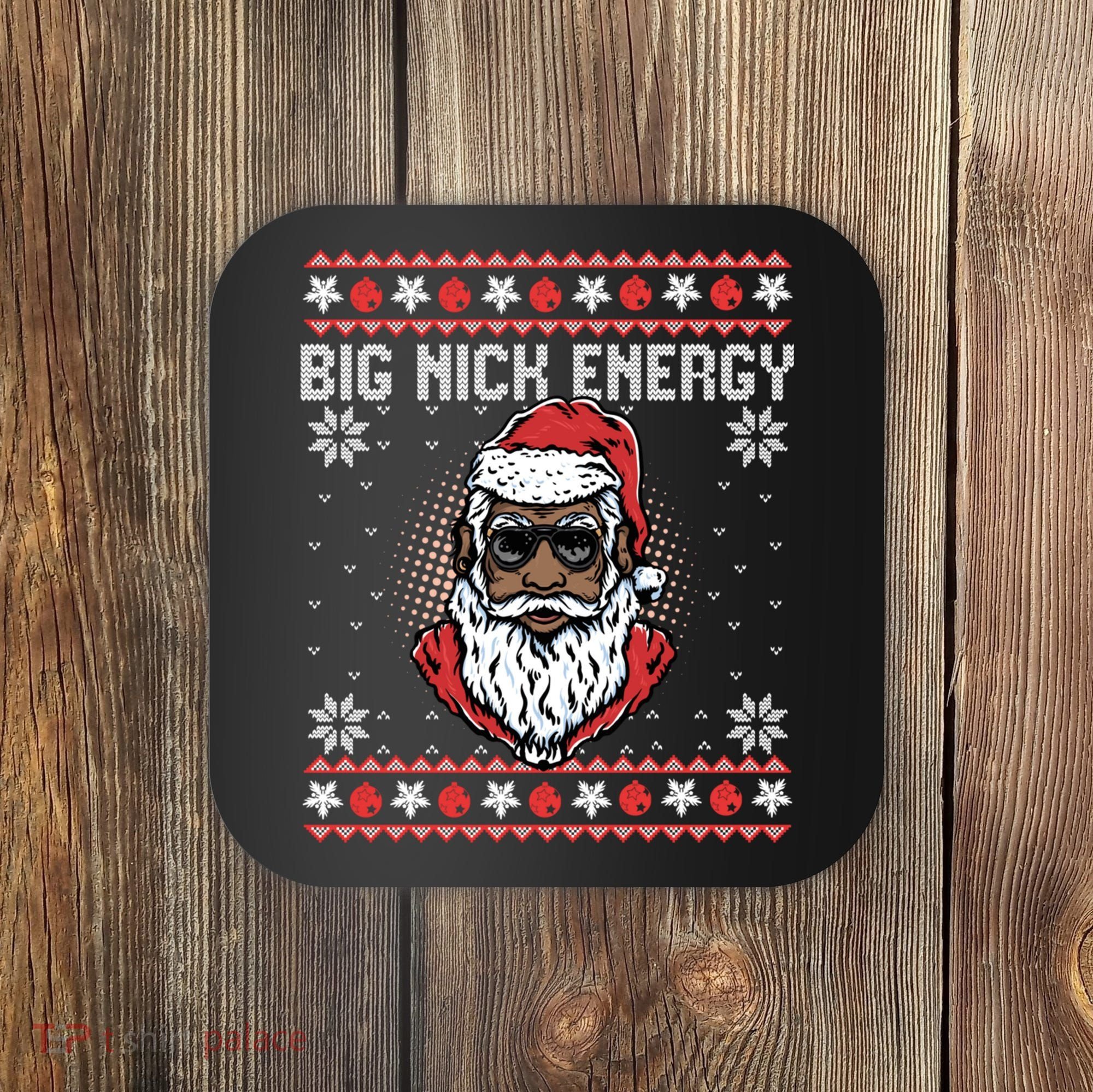 Big Nick Energy African American Santa Ugly Sweater Pullover Hoodie Coaster
