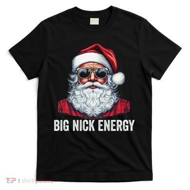Big Nick Energy Santa T-Shirt