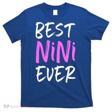 Best Nini Ever Cool Funny Gift T-Shirt