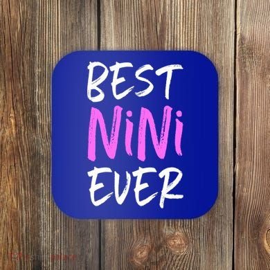 Best Nini Ever Cool Funny Gift Coaster