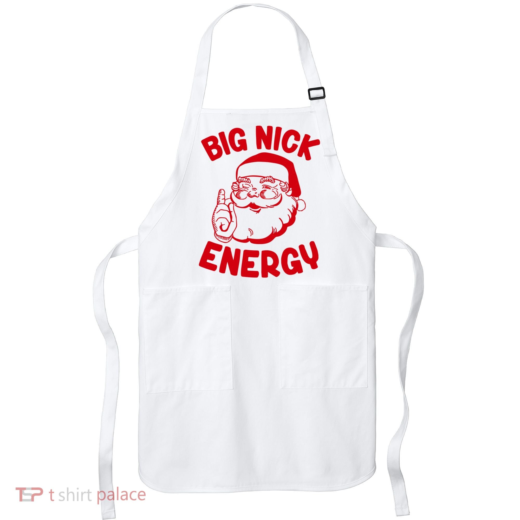 Big Nick Energy Santa Claus Funny Xmas Christmas Apron