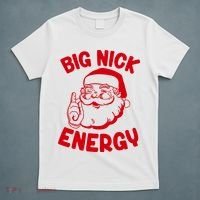 Big Nick Energy Santa Claus Funny Xmas Christmas T-Shirt thumb 5