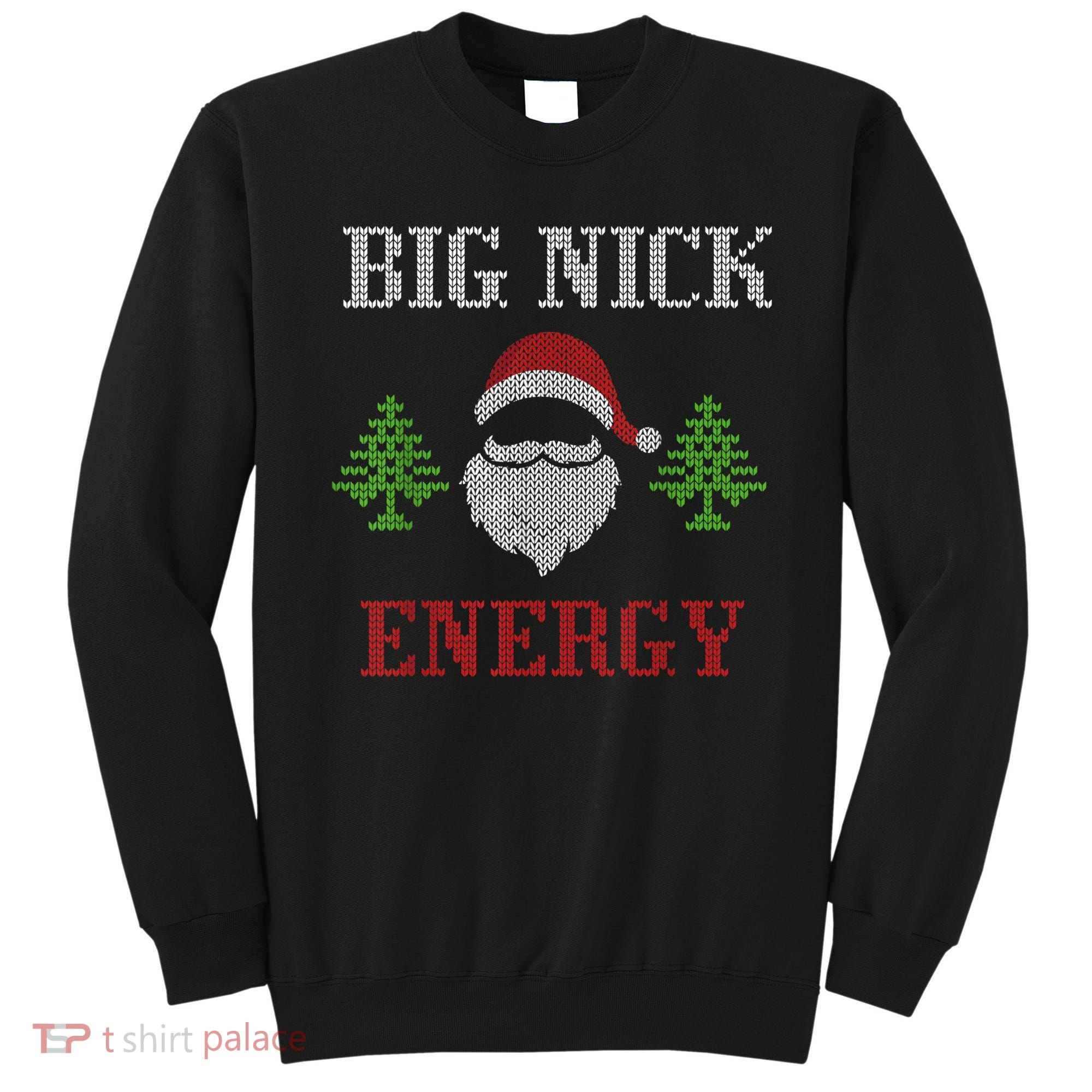 Big Nick Energy - Ugly Sweater - Big Nick Energy Santa Sweatshirt