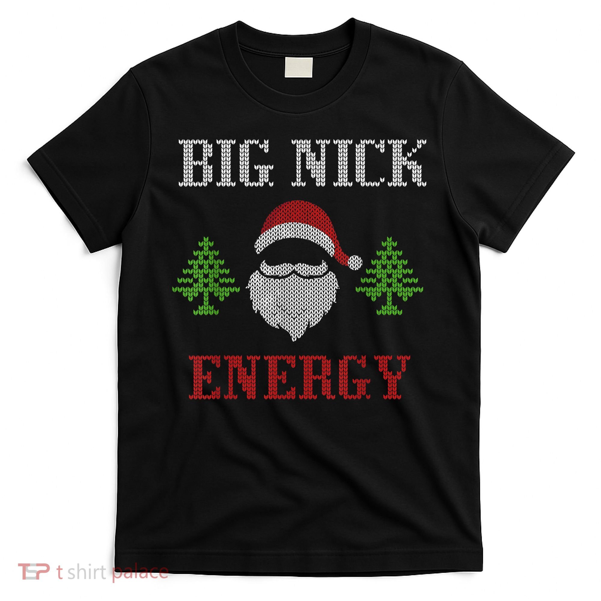 Big Nick Energy - Ugly Sweater - Big Nick Energy Santa T-Shirt