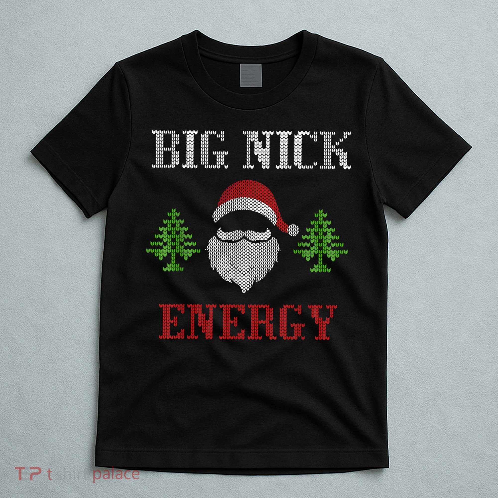 Big Nick Energy - Ugly Sweater - Big Nick Energy Santa T-Shirt