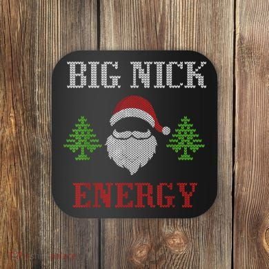 Big Nick Energy - Ugly Sweater - Big Nick Energy Santa Coaster