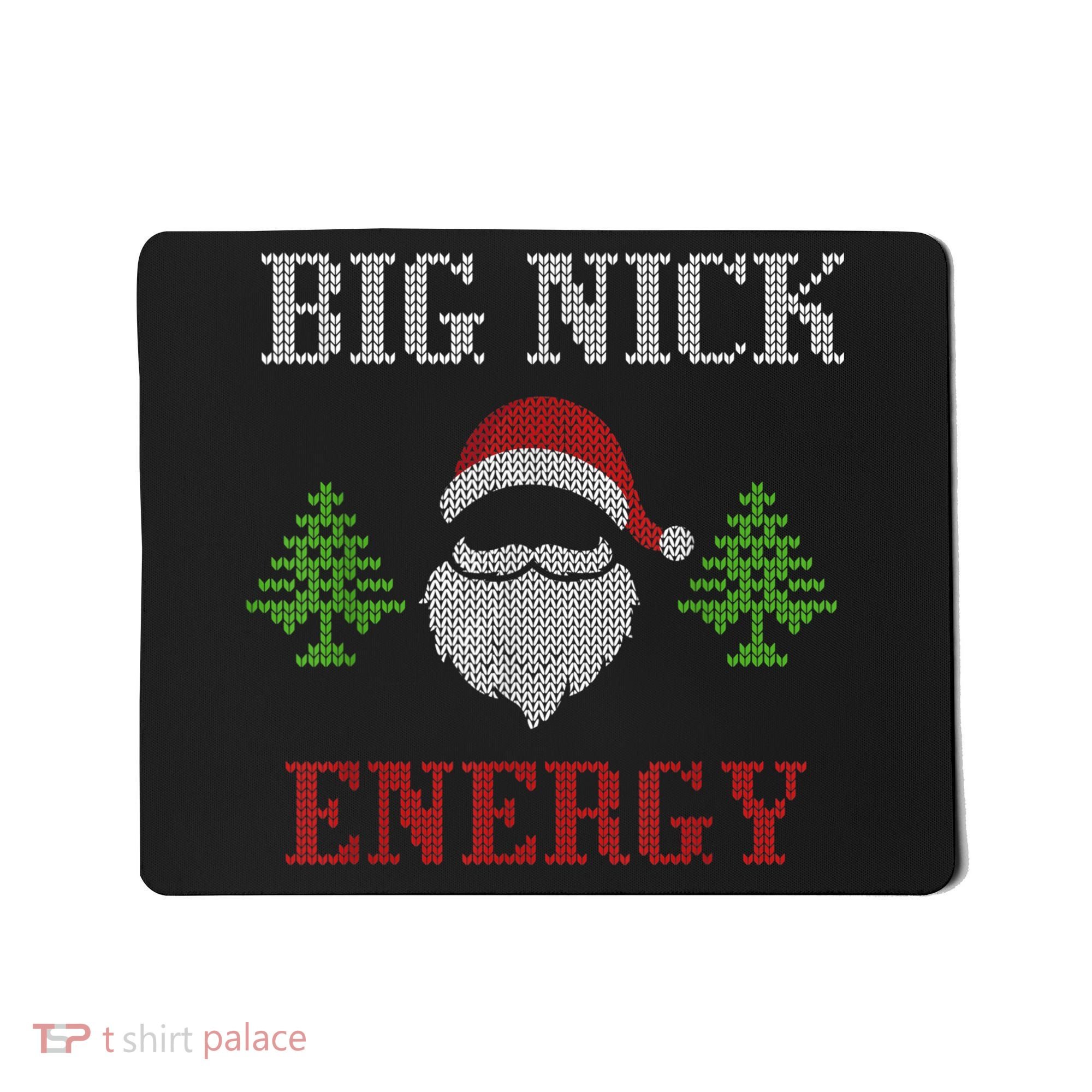 Big Nick Energy - Ugly Sweater - Big Nick Energy Santa Mousepad