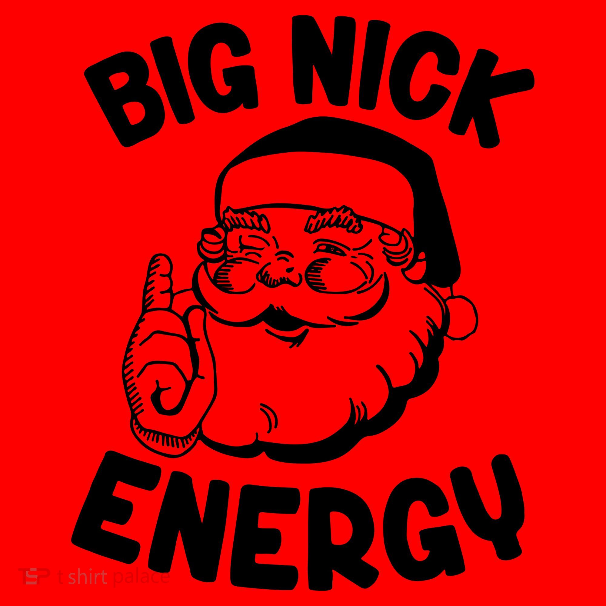 Big Nick Energy Santa Claus Funny Xmas Christmas Santa Hat