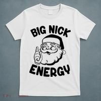 Big Nick Energy Santa Claus Funny Xmas Christmas T-Shirt thumb 5
