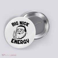 Big Nick Energy Santa Claus Funny Xmas Christmas Button thumb 0