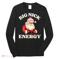 Big Nick Energy Christmas Santa Inappropriate Christmas Long Sleeve Shirt thumb 0