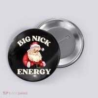 Big Nick Energy Christmas Santa Inappropriate Christmas Button thumb 0