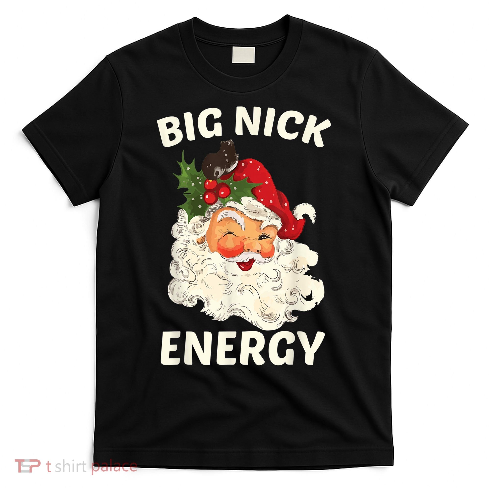 Big Nick Energy Funny Santa Christmas T-Shirt