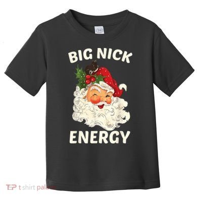 Big Nick Energy Funny Santa Christmas Toddler T-Shirt
