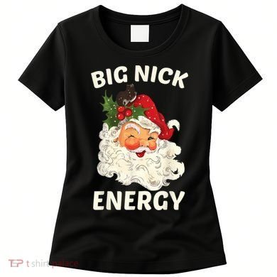 Big Nick Energy Funny Santa Christmas Women's T-Shirt
